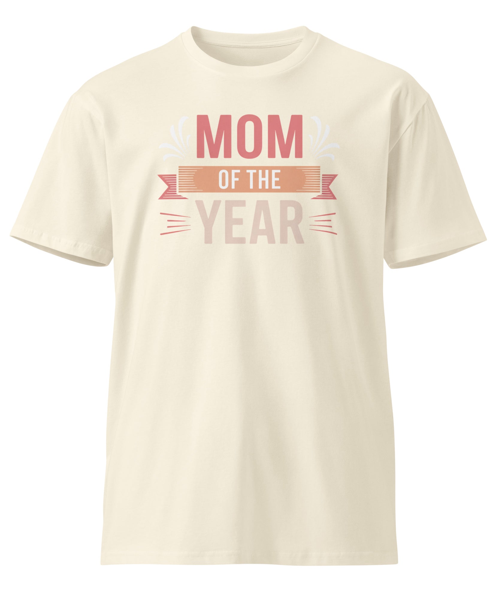 Mom of the Year Funny Mother's Day Premium T-shirt | Gallory Hive