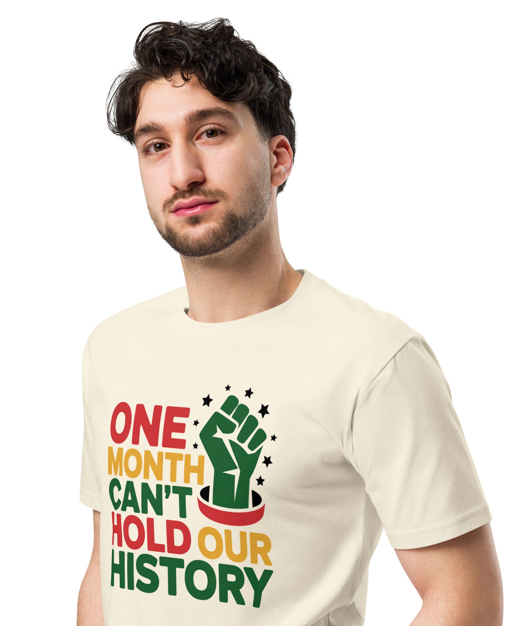 One Month Can't Hold Our History Black Pride Unisex Premium T-shirt | Gallory Hive