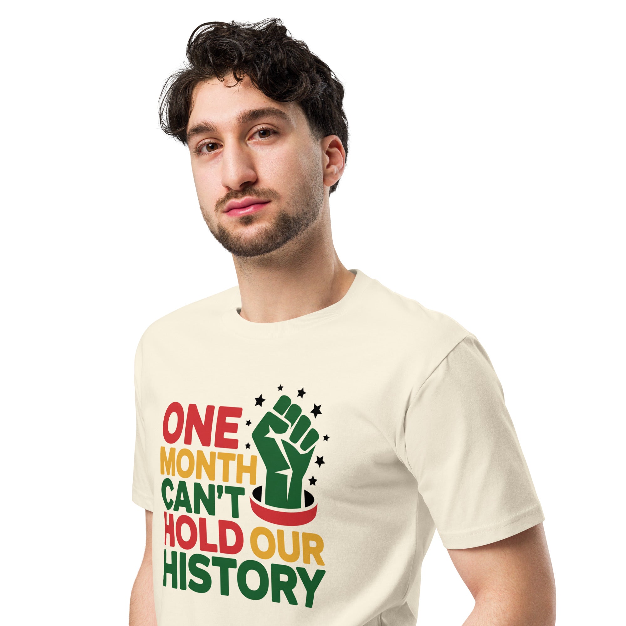 One Month Can't Hold Our History Black Pride Unisex Premium T-shirt | Gallory Hive