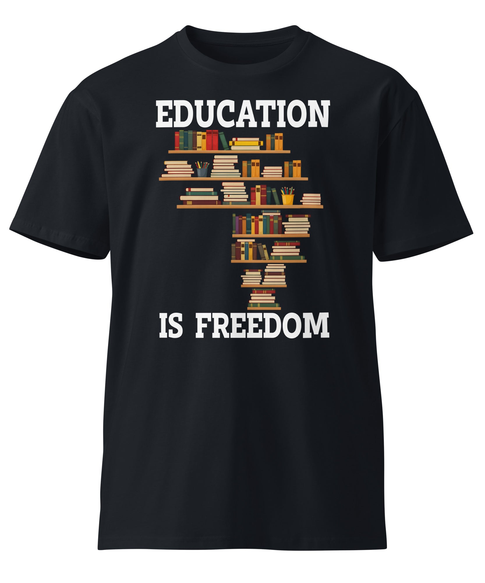 Education Is Freedom Unisex Premium T-Shirt | Gallory Hive