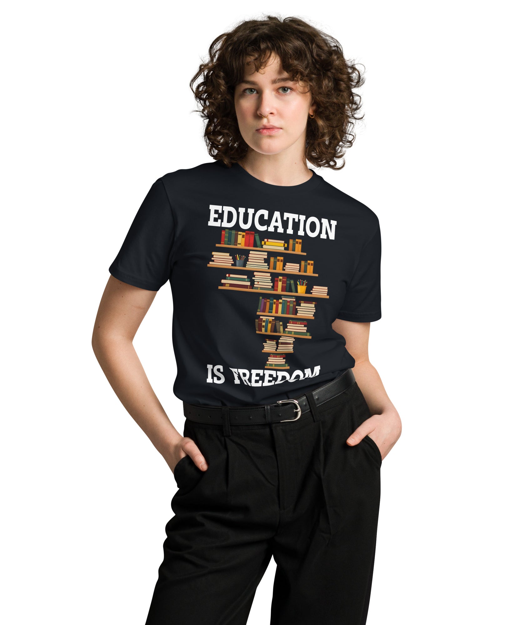 Education Is Freedom Unisex Premium T-Shirt | Gallory Hive