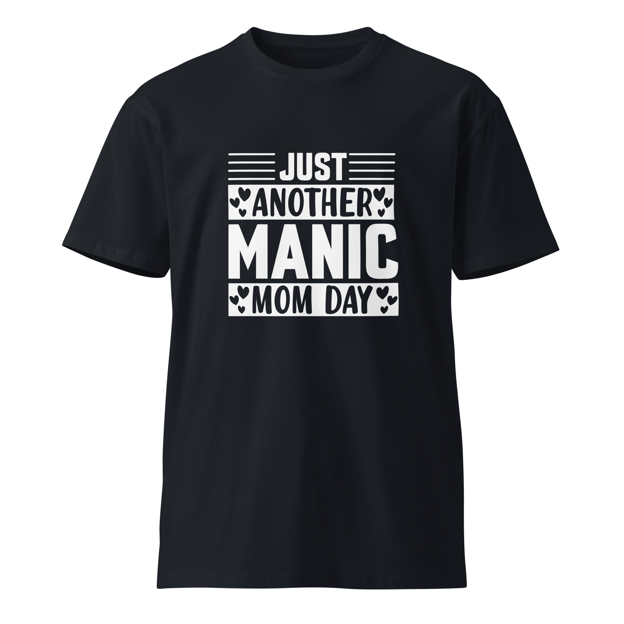 Just Another Manic Mom Day Premium T-Shirt | Gallory Hive