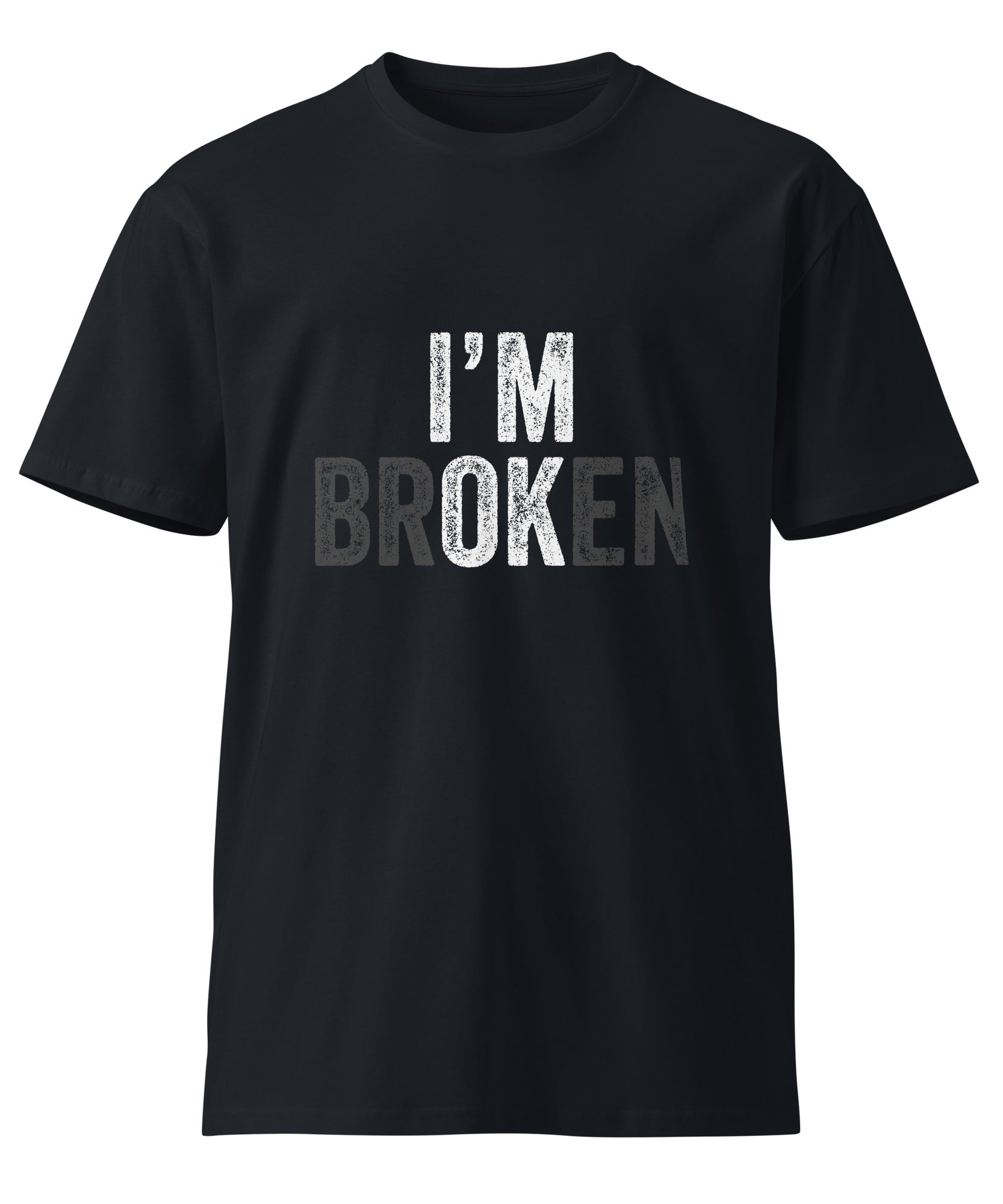 I’m Broken Typography Premium Cotton T-Shirt | Gallory Hive