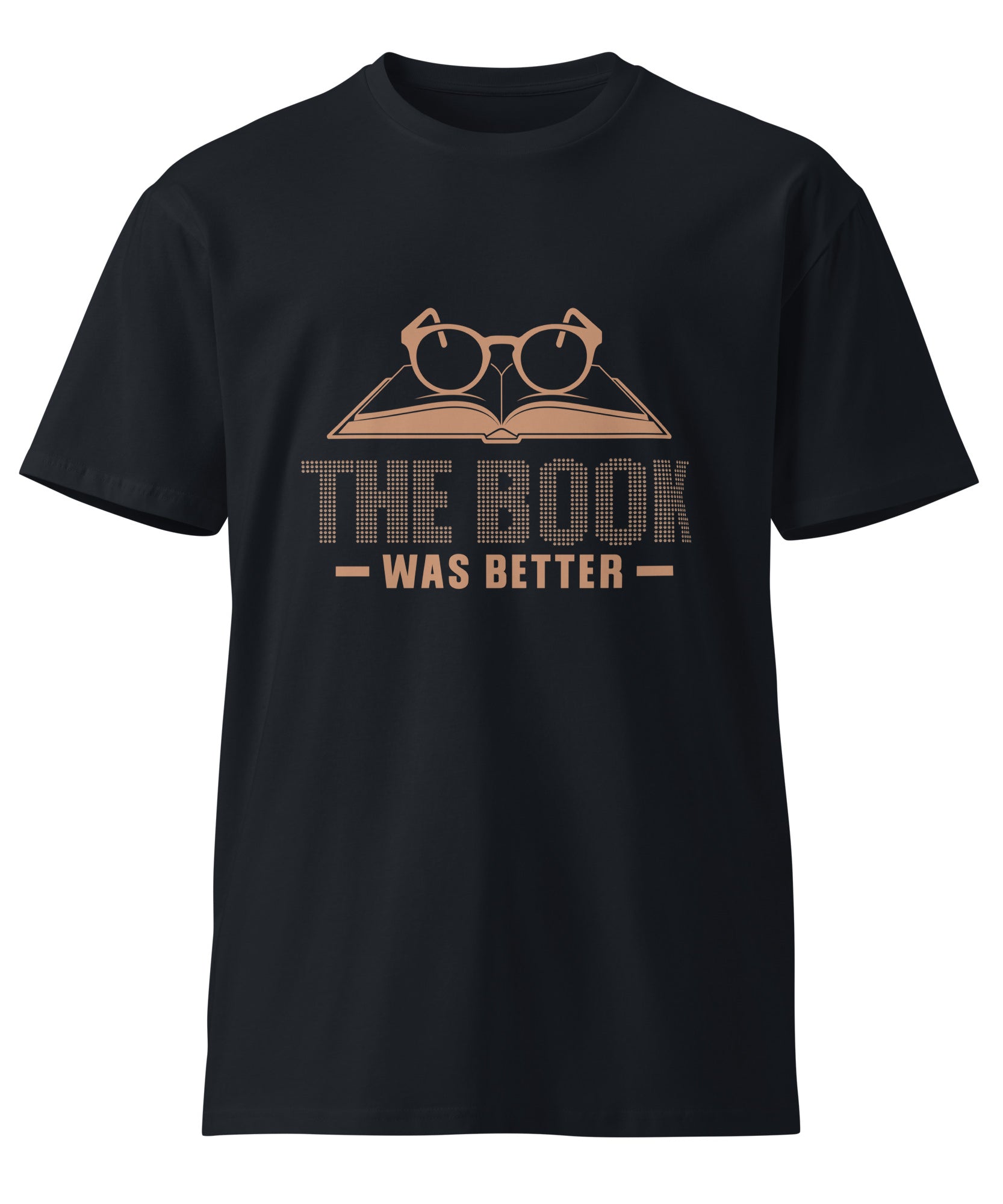 The Book Was Better Graphic Premium Cotton T-shirt | Gallory Hive