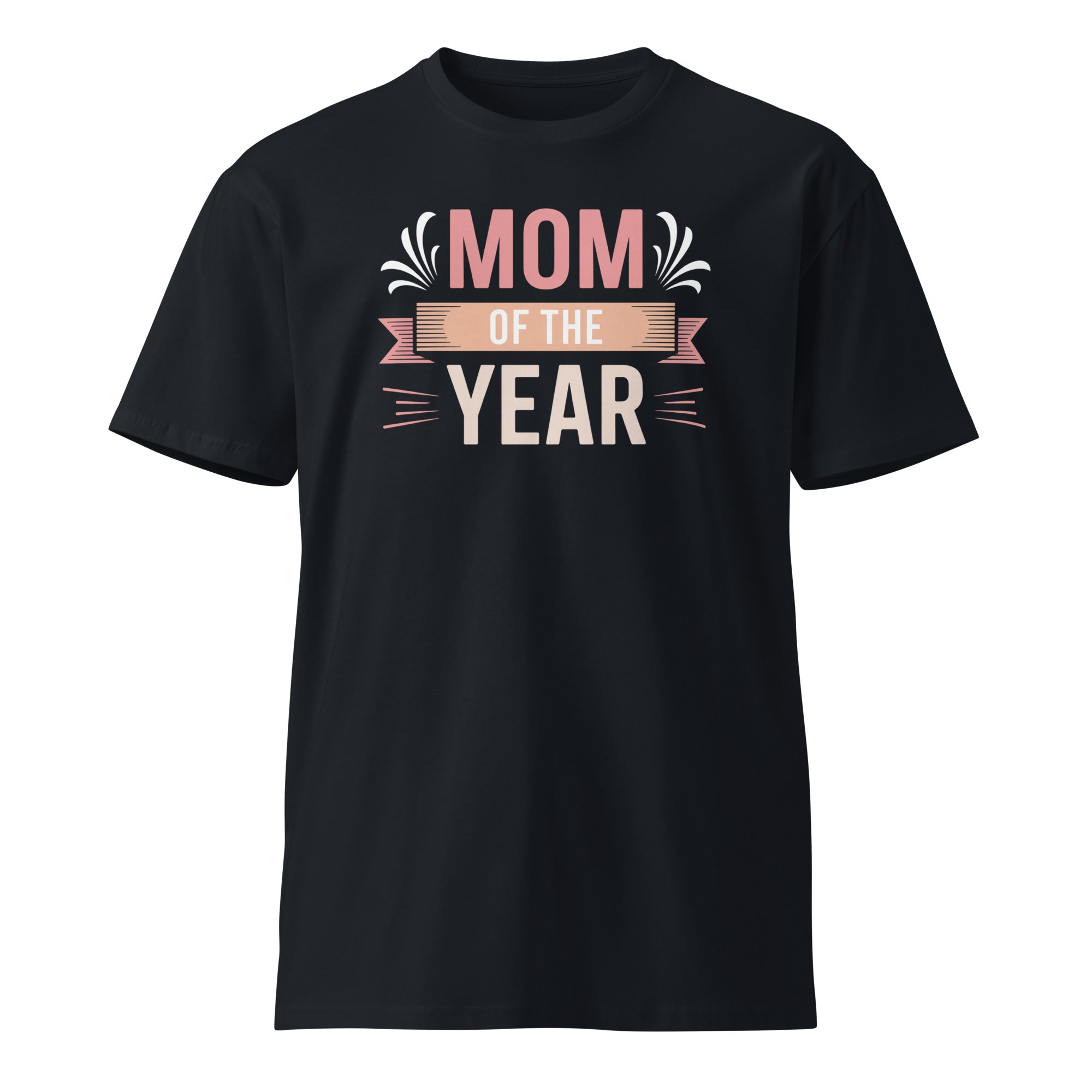 Mom of the Year Funny Mother's Day Premium T-shirt | Gallory Hive