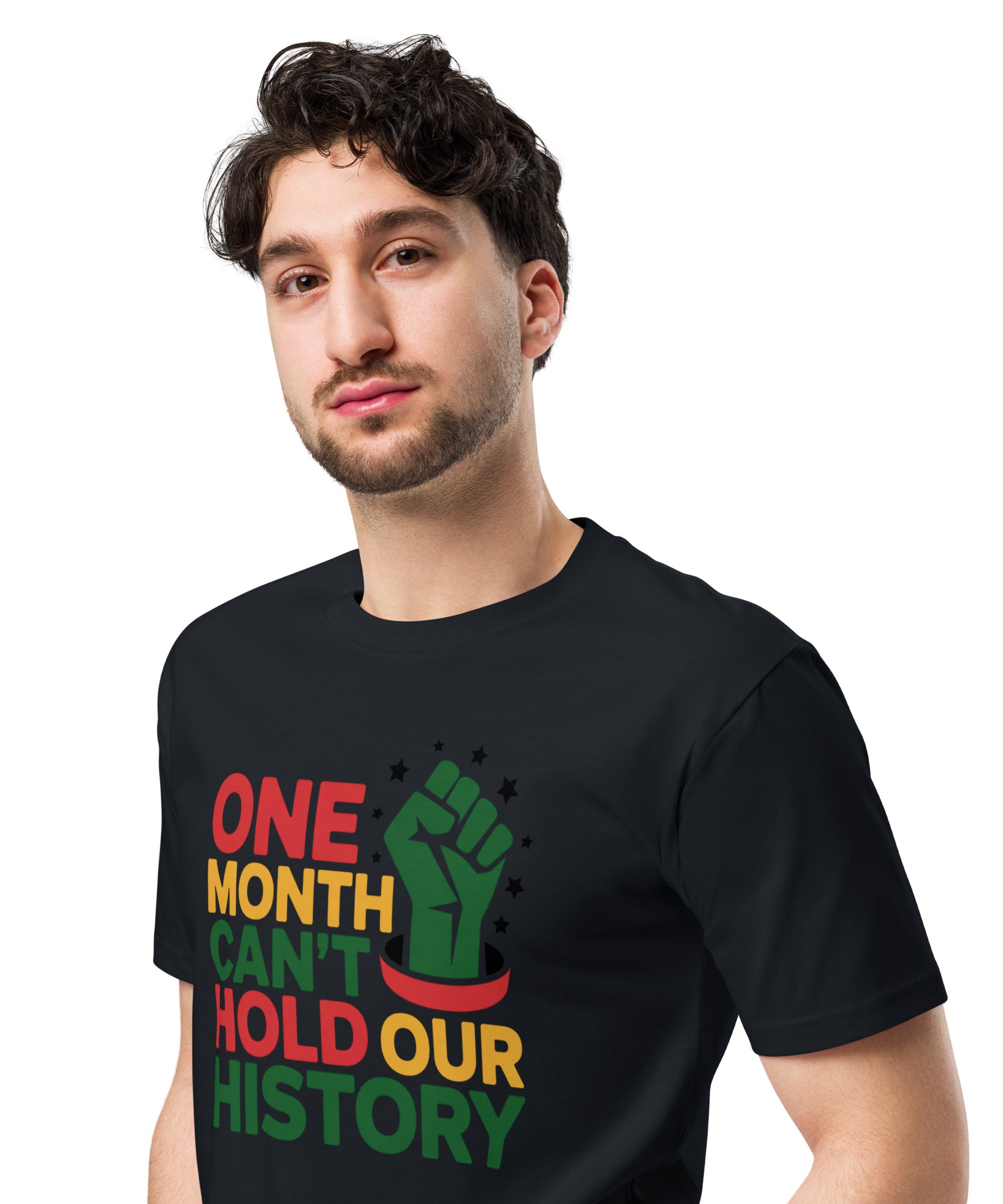 One Month Can't Hold Our History Black Pride Unisex Premium T-shirt | Gallory Hive