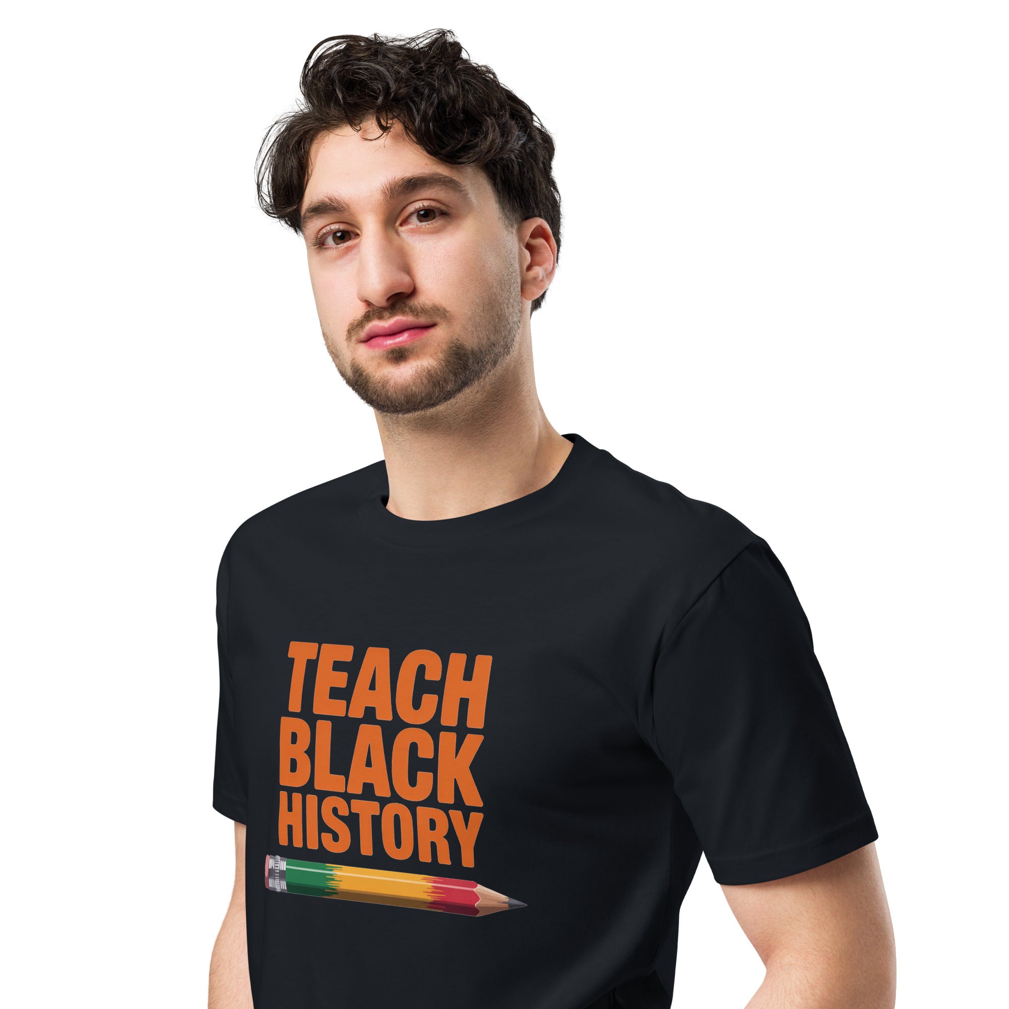 Teach Black History Teacher Pride Graphic Unisex Premium T-shirt | Gallory Hive