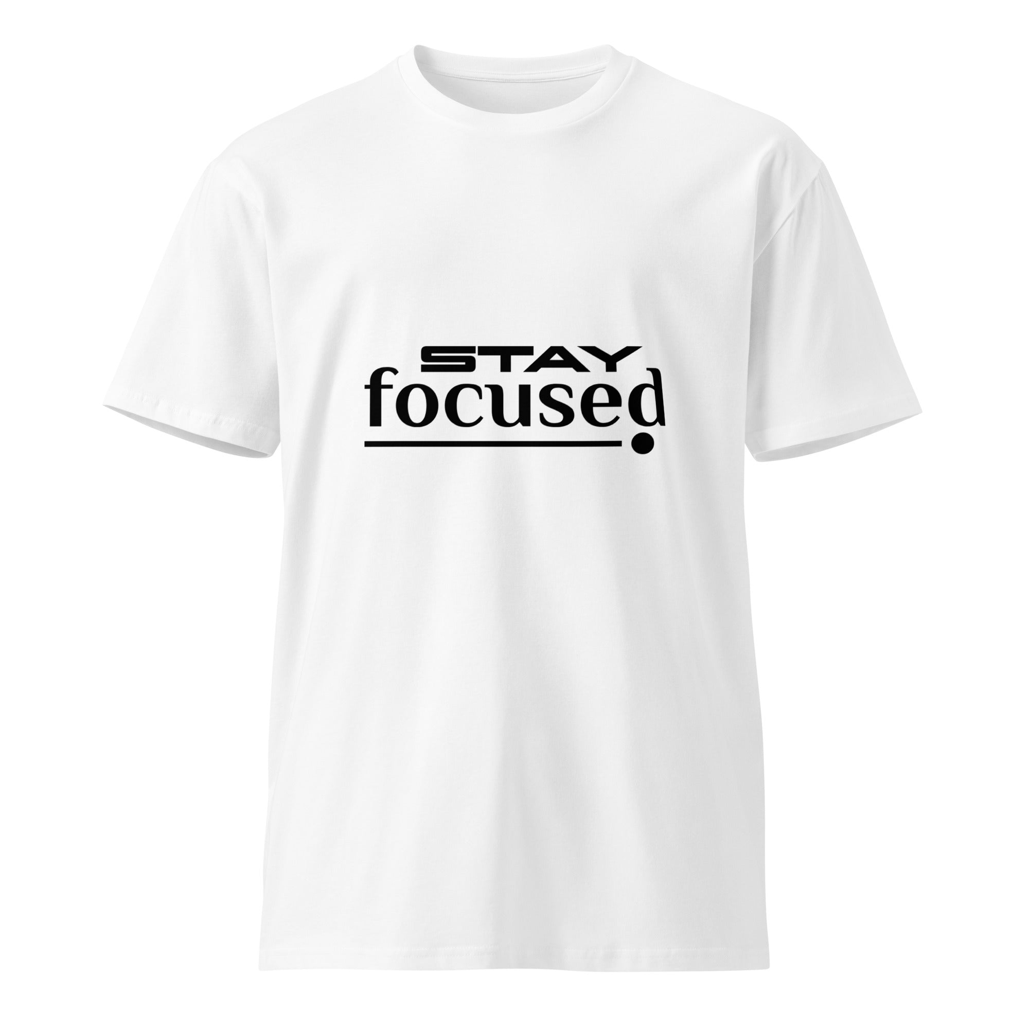 Stay Focused Unisex Premium Cotton T-Shirt | Gallory Hive