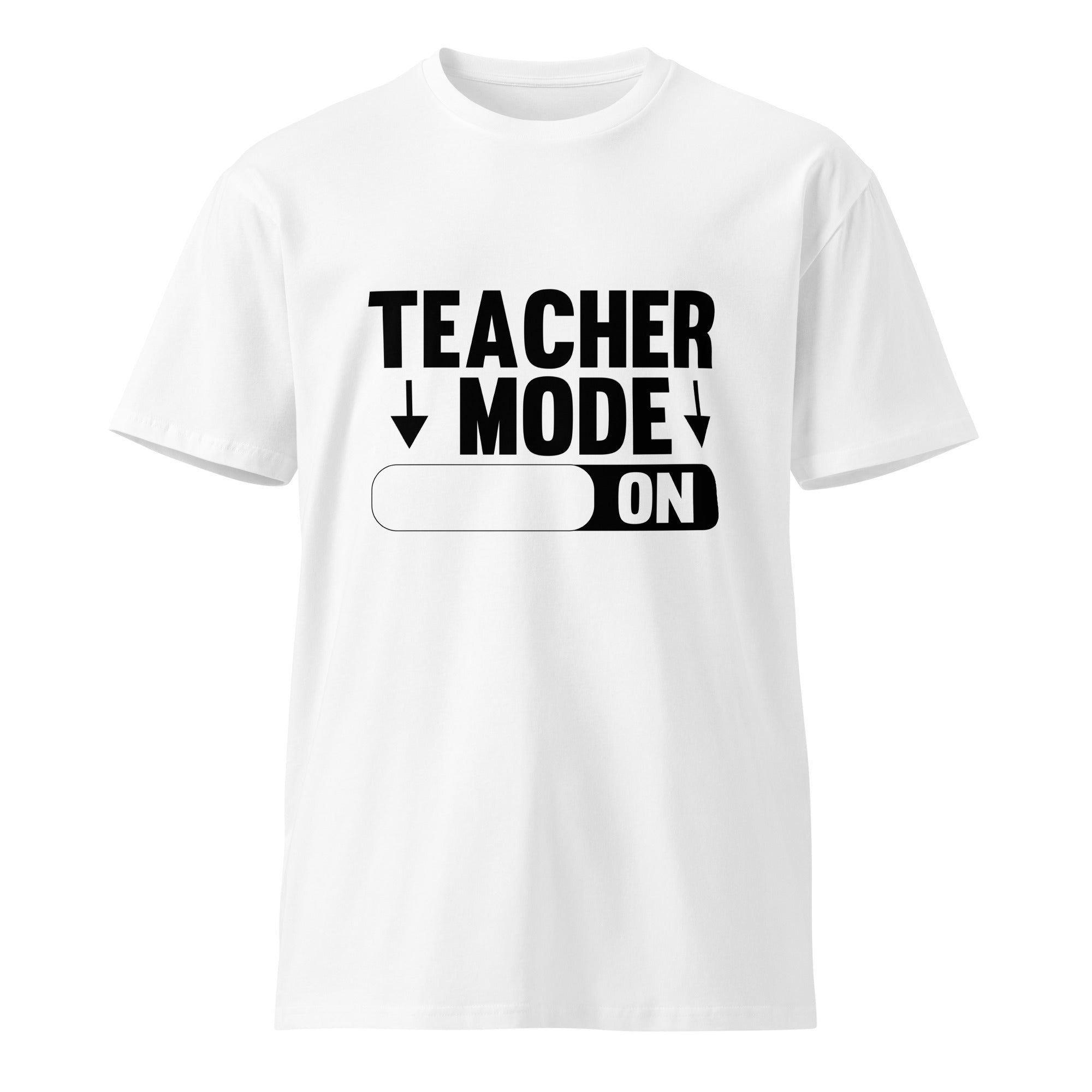 Teacher Mode On Graphic Premium Cotton T-Shirt | Gallory Hive