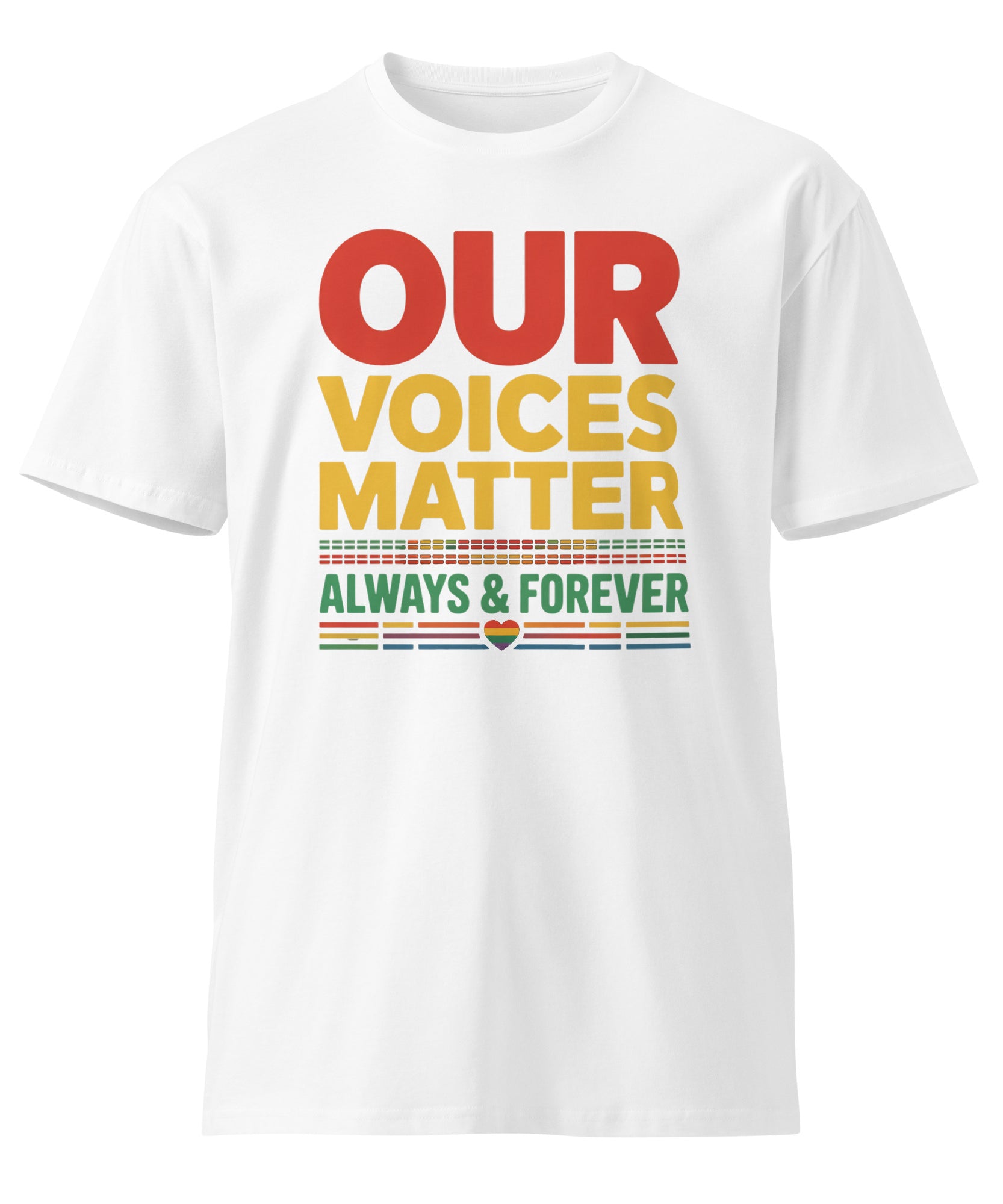 Our Voices Matter Always & Forever Pride Unisex Premium T-shirt | Gallory Hive