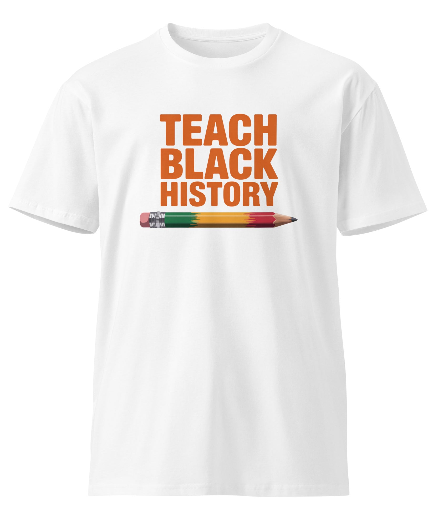 Teach Black History Teacher Pride Graphic Unisex Premium T-shirt | Gallory Hive