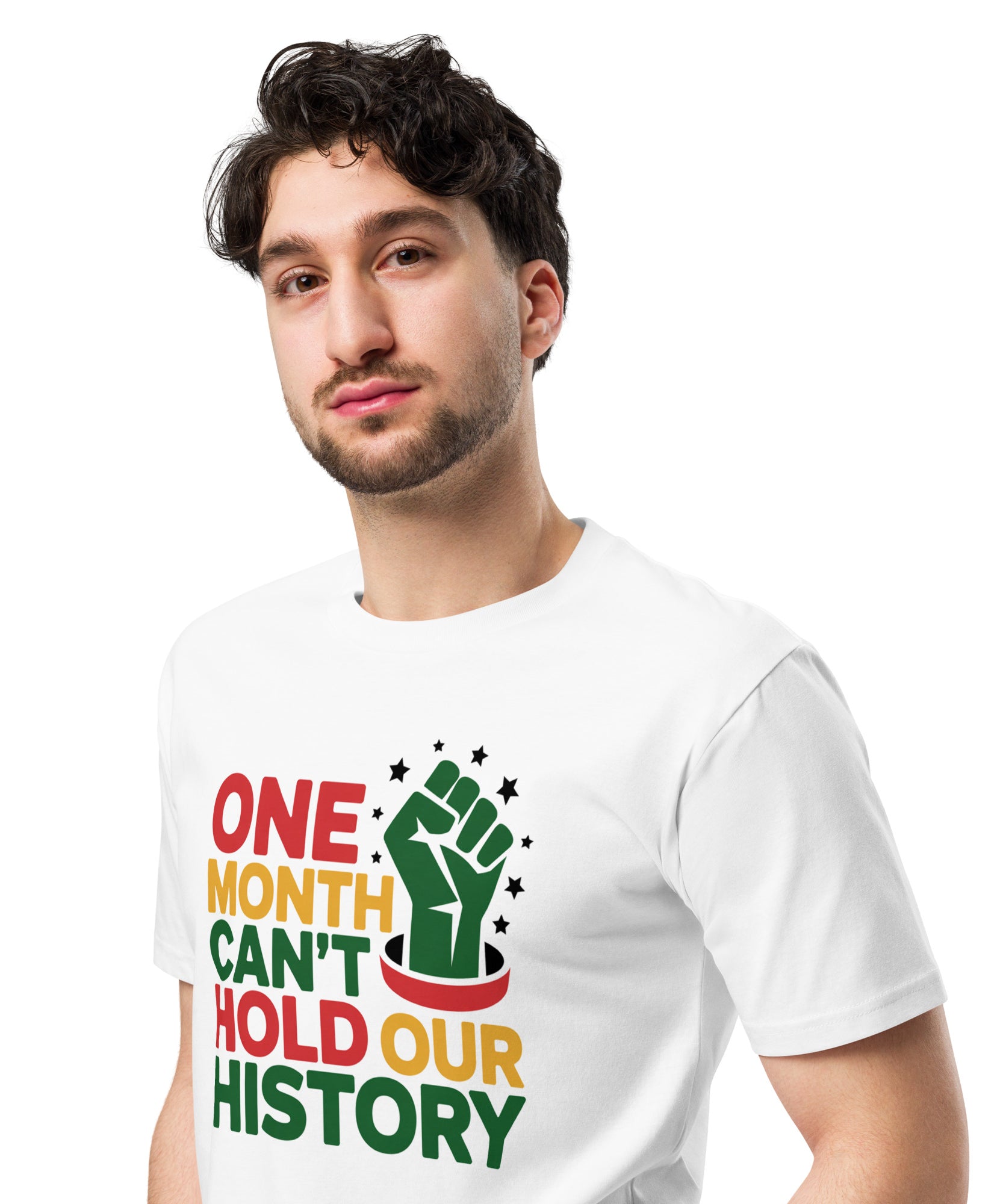 One Month Can't Hold Our History Black Pride Unisex Premium T-shirt | Gallory Hive