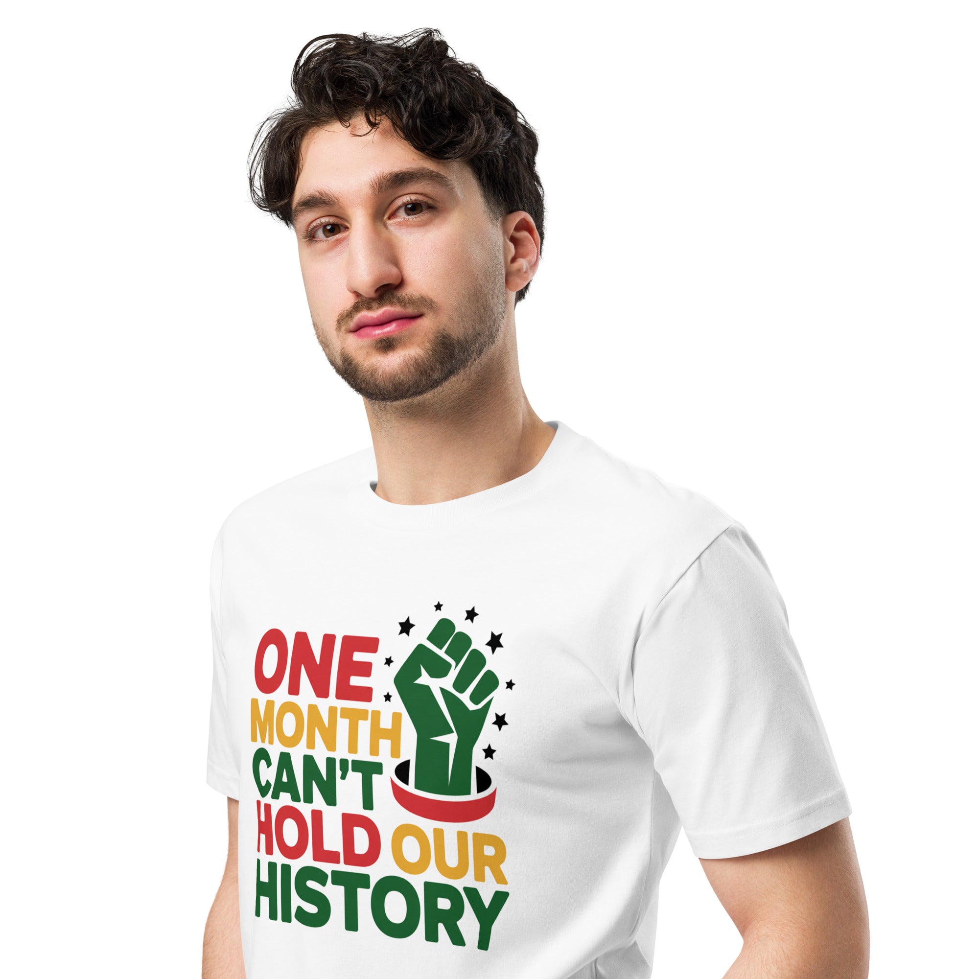 One Month Can't Hold Our History Black Pride Unisex Premium T-shirt | Gallory Hive